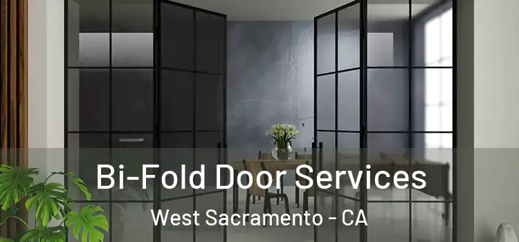 Bi-Fold Door Services West Sacramento - CA