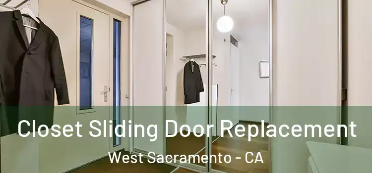 Closet Sliding Door Replacement West Sacramento - CA