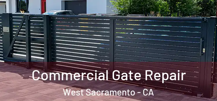Commercial Gate Repair West Sacramento - CA
