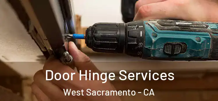 Door Hinge Services West Sacramento - CA