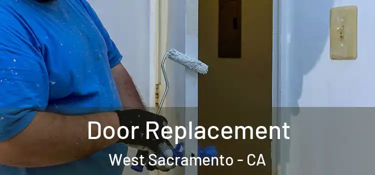 Door Replacement West Sacramento - CA