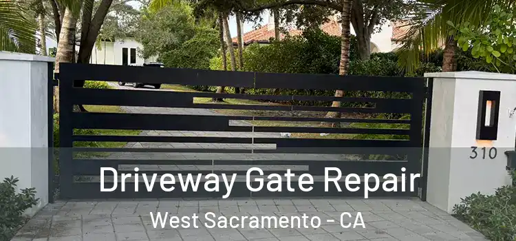 Driveway Gate Repair West Sacramento - CA