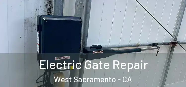 Electric Gate Repair West Sacramento - CA