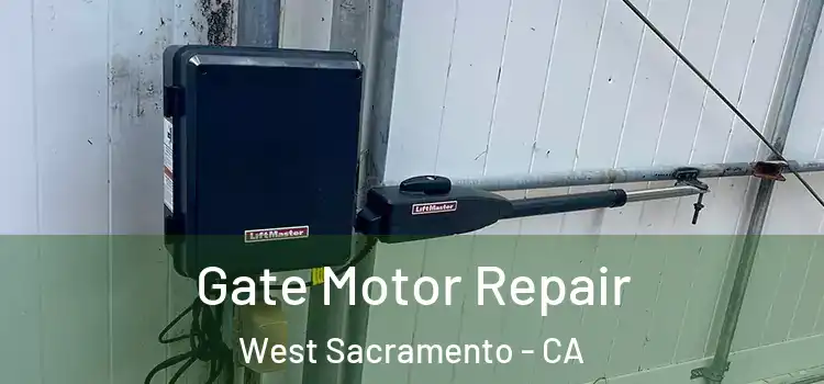 Gate Motor Repair West Sacramento - CA