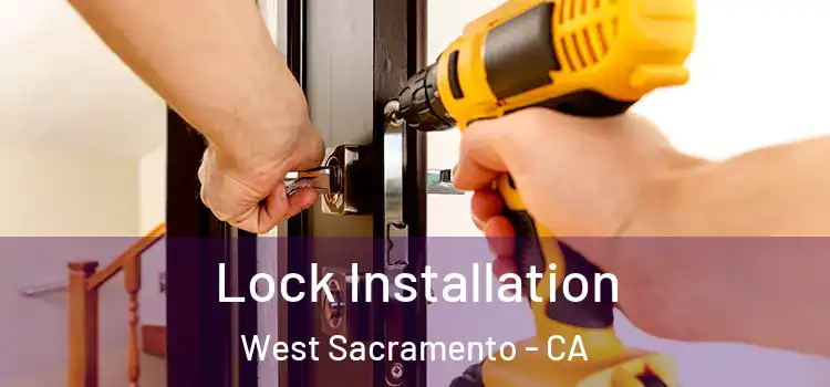 Lock Installation West Sacramento - CA