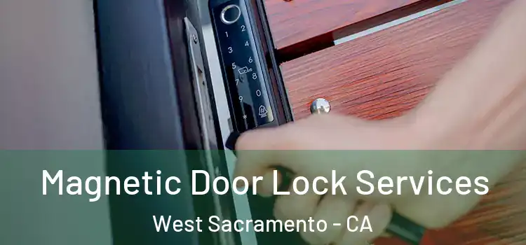  Magnetic Door Lock Services West Sacramento - CA