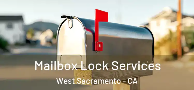 Mailbox Lock Services West Sacramento - CA