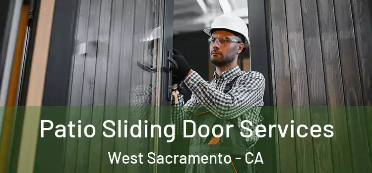Patio Sliding Door Services West Sacramento - CA