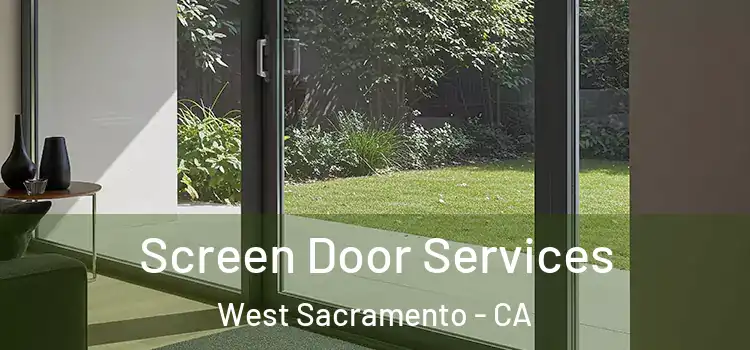 Screen Door Services West Sacramento - CA