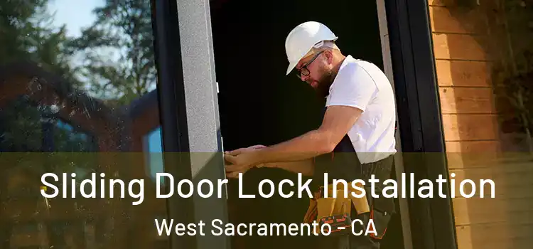 Sliding Door Lock Installation West Sacramento - CA
