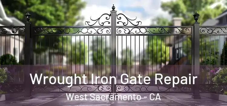 Wrought Iron Gate Repair West Sacramento - CA